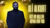 Ali Alkurt – Bizi Bu Hallere Koyan Biri Var