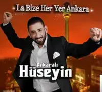 Ankaralı Hüseyin – La Bize Her Yer Angara