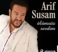 Arif Susam – Ölümsüz Sevdim
