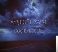 Ayşegül Zaim – Türkü Gözlüm