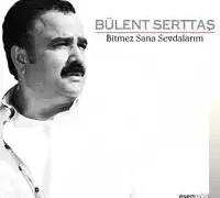 Bülent Serttaş – Güldalım (Kızıma)