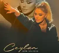 Ceylan – Artık Ağlamam