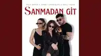 Ebru Yaşar – Sanmadan Git ft Sıla Şahin, Samet Kardeşler