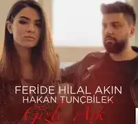 Feride Hilal Akın – feat Hakan Tunçbilek-Gizli Aşk