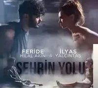 Feride Hilal Akın – feat İlyas Yalçıntaş-Şehrin Yolu