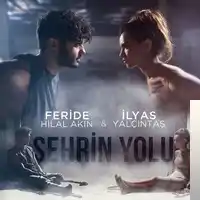Feride Hilal Akın – feat İlyas Yalçıntaş-Şehrin Yolu Albüm Kapağı