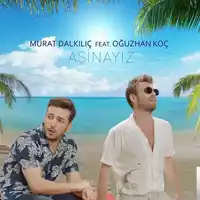 Murat Dalkılıç – feat Oğuzhan Koç-Aşinayız Albüm Kapağı