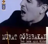 Murat Göğebakan – Ben Sana Aşık Oldum