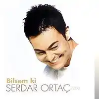 Serdar Ortaç – Bilsem ki Albüm Kapağı