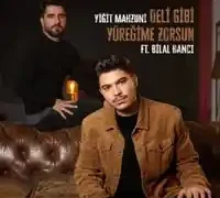 Yiğit Mahzuni – Deli Gibi Yüreğime Zorsun ft Bilal Hancı